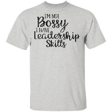 Load image into Gallery viewer, Limited Edition I&#39;m Not Bossy I Have Leadership Skills T-Shirt
