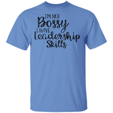 Load image into Gallery viewer, Limited Edition I&#39;m Not Bossy I Have Leadership Skills T-Shirt
