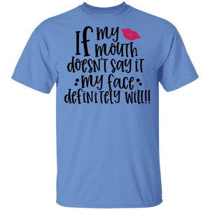 Limited Edition If my Mouth Doesn't Say it... T-Shirt