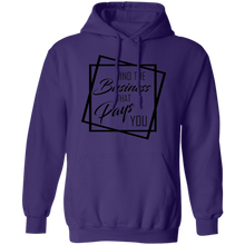 Load image into Gallery viewer, Limited Edition Mind The Business That Pays You Pullover Hoodie
