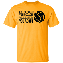 Load image into Gallery viewer, Limited Edition I&#39;m the Player your Coach Warned you About T-Shirt
