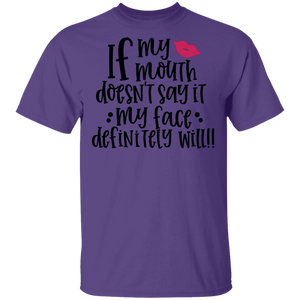 Limited Edition If my Mouth Doesn't Say it... T-Shirt