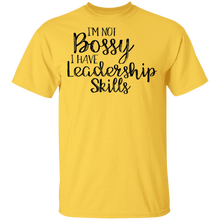 Load image into Gallery viewer, Limited Edition I&#39;m Not Bossy I Have Leadership Skills T-Shirt
