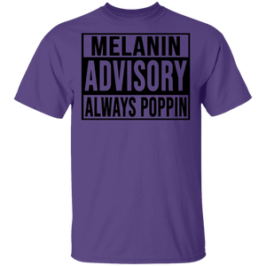 Limited Edition Melanin Advisory Always Poppin  T-Shirt