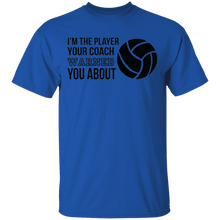 Load image into Gallery viewer, Limited Edition I&#39;m the Player your Coach Warned you About T-Shirt
