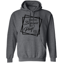 Load image into Gallery viewer, Limited Edition Mind The Business That Pays You Pullover Hoodie

