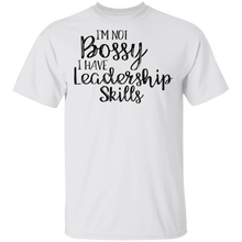 Load image into Gallery viewer, Limited Edition I&#39;m Not Bossy I Have Leadership Skills T-Shirt
