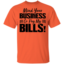 Load image into Gallery viewer, Limited Edition Mind Your Business Or Pay My  Bills T-Shirt
