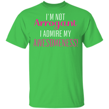 Load image into Gallery viewer, Limited Edition I&#39;m Not Arrogant I Admire My  Awesomeness T-Shirt
