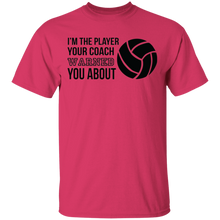 Load image into Gallery viewer, Limited Edition I&#39;m the Player your Coach Warned you About T-Shirt
